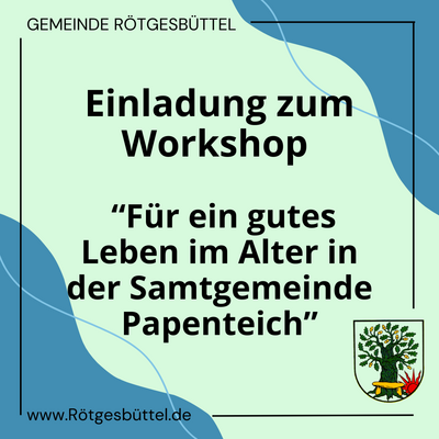 Einladung zum Workshop Für ein gutes Leben im Alter in der Samtgemeinde Papenteich